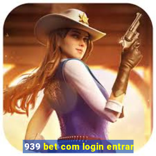 939 bet com login entrar